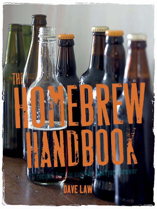 Title details for The Home Brew Handbook by Dave Law - Available